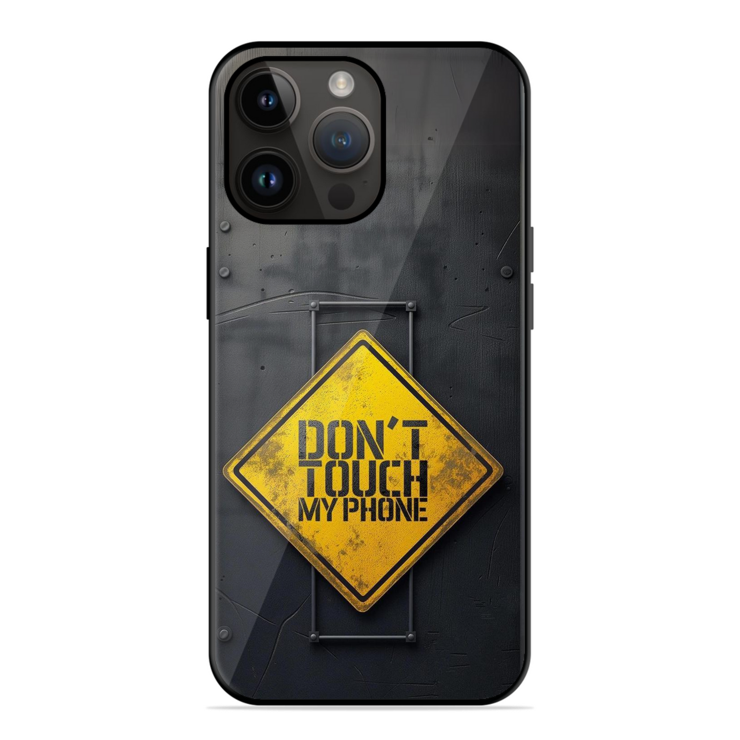 Dont Touch My Phone Glossy Case